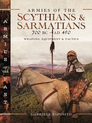 cover image of Armies of the Scythians and Sarmatians 700 BC to AD 450